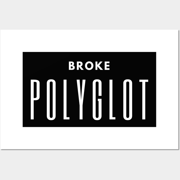 Broke Polyglot Wall Art by mon-